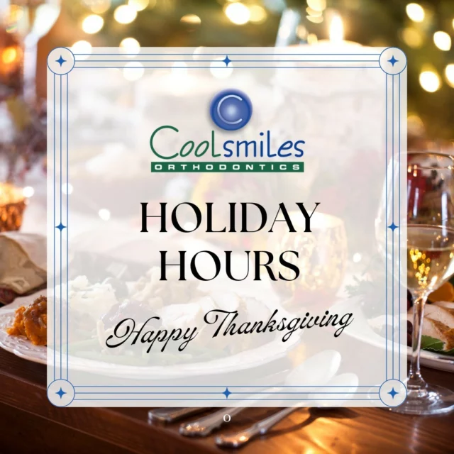 Please note our offices will be closed for the Thanksgiving holiday. We will be closed Thursday, 11/28 and Friday, 11/29. We hope you have a wonderful Thanksgiving and we'll see you again on Monday, 12/2.

#ThanksgivingDayBreak #ClosedForTheHoliday #CoolsmilesOrthdontics